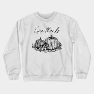 Give Thanks Crewneck Sweatshirt